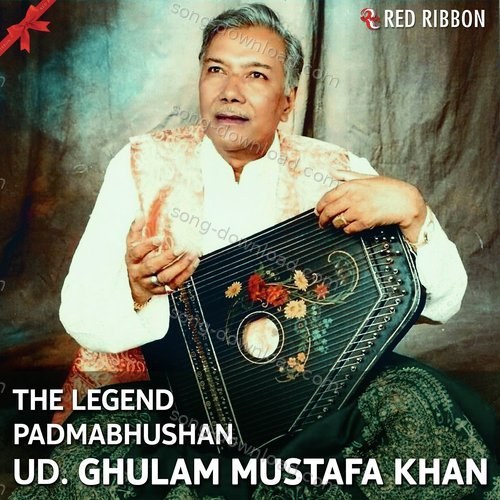 The Legend Padmabhushan Ud. Ghulam Mustafa Khan Ghulam Mustafa Khan MP3 Download